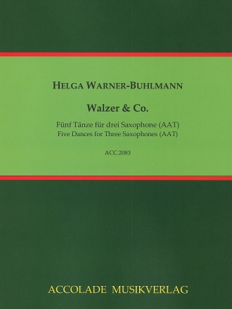 Walzer & Co. - 5 Tnze fr 3 Saxophone (AAT) Partitur und Stimmen