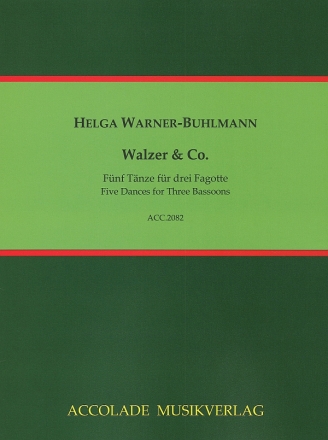 Walzer & Co. - 5 Tnze fr 3 Fagotte Partitur und Stimmen