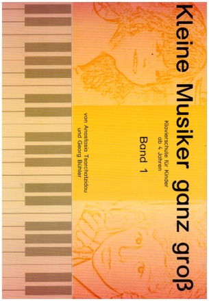 Kleine Musiker ganz gro Band 1 (+CD) Klavierschule fr Kinder ab 4 Jahren Spiralbindung