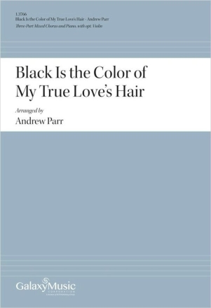 Black Is the Color of My True Love's Hair 3-Part Mixed Choir and Piano Chorpartitur