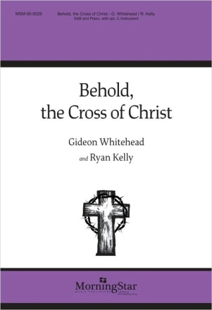 Behold, the Cross of Christ SAB and Piano Chorpartitur