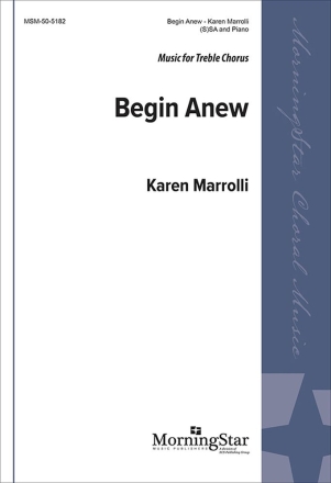 Begin Anew SA and Piano Chorpartitur