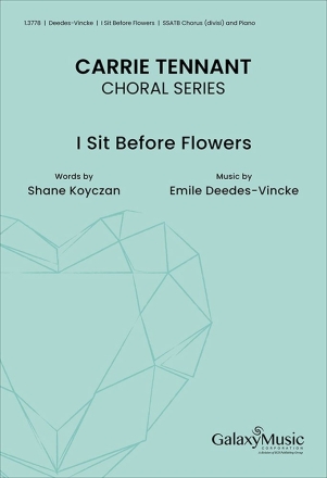 I Sit Before Flowers SATB divisi and Piano Chorpartitur
