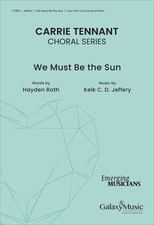 We Must Be the Sun 2-Part Choir and Piano Chorpartitur