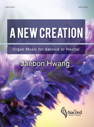 A New Creation Orgel Buch