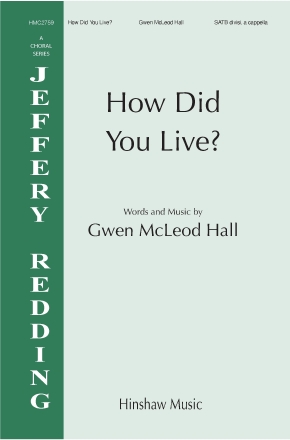 How Did You Live? SATB a Cappella Chorpartitur