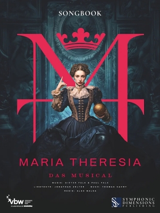 Maria Theresia - Das Musical f�r Gesang und Klavier (Gitarre/Keyboard Songbook