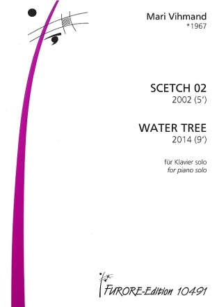 Scetch 02  (2002) und Water Tree (2014) f�r Klavier solo
