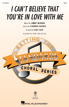 I Can't Believe That You're In Love With Me SAB Chorpartitur