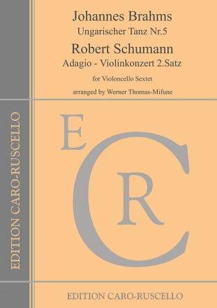 Ungarischer Tanz Nr.5 (Brahms) und Adagio - Violinkonzert 2. Sstz (Schumann) for violoncello sextet parts
