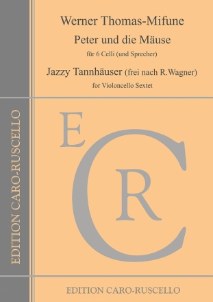 Peter und die M�use und Jazzy Tannh�user (frei nach R. Wagner) for violoncello sextet parts