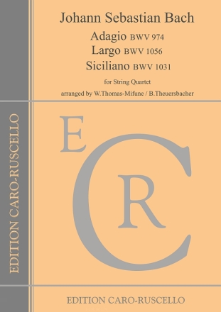 Adagio BWV 974, Largo BWV 1056, Siciliano BWV 1031 for string quartet parts