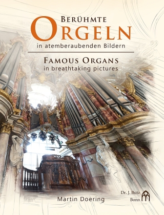 Ber�hmte Orgeln in atemberaubenden Bildern Famous Organs in breathtaking pictures Hardcover