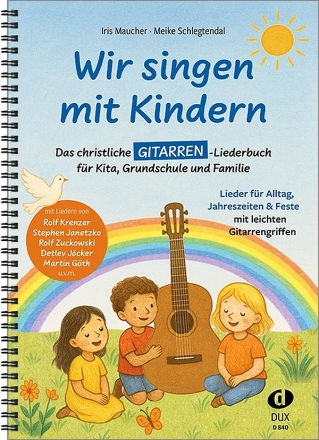 Wir singen mit Kindern f�r Gesang und Gitarre Spiralbindung