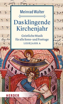 Das klingende Kirchenjahr Geistliche Musik f�r alle Sonn- und Festtage Lesejahr A Hardcover