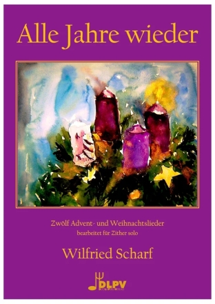 Alle Jahre wieder (12 Advents- und Weihnachtslieder) f�r Zither solo