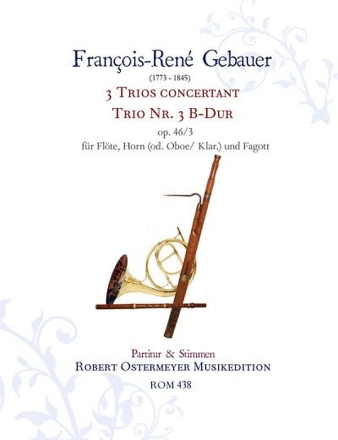 Trio B-Dur Nr.3 op.46,3 aus 3 Trios Concertant f�r Fl�te, Horn (Oboe,Klarinette) und Fagott Partitur und Stimmen