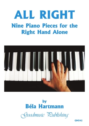 All right - 9 Piano Pieces  for the right hand alone