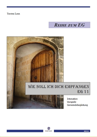 Wie soll ich dich empfangen EG 11 f�r Orgel