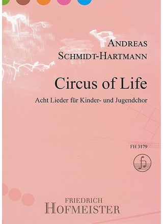 Circus of Life (8 Lieder) f�r Kinder- und Jugendchord Partitur
