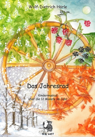 Das Jahresrad - Musical �ber die 12 Monate im Jahr f�r Kinderchor und Instrumente