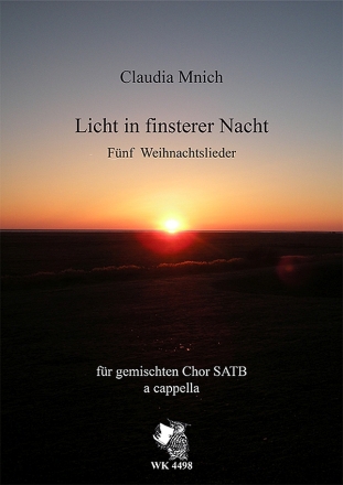 Licht in finsterer Nacht - neue Weihnachtslieder  f�r gem Chor a cappella
