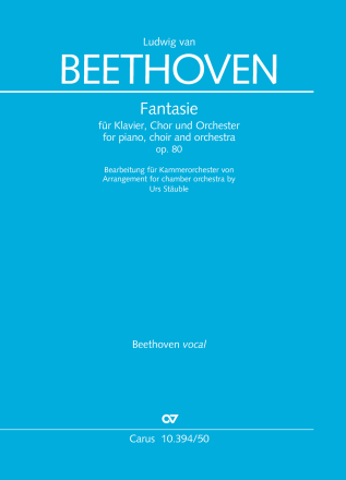 Fantasie f�r Klavier, Chor und Orchester Soli SSATB, Coro SATB, Pfte solo, Fl, Ob, Clt, Fg, Cor, Tr, Timp, 2 Vl, Va, Vc/Cb Dirigierpartitur