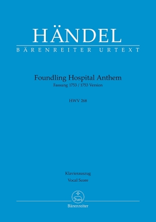 Foundling Hospital Anthem HWV268 (Fassung 1753) f�r Soli, gem Chor und Orchester Klavierauszug (en)