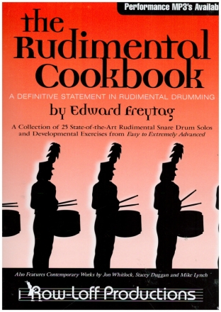 The Rudimental Cookbook (+mp3's) 25 snare drum solos and developmental exercises