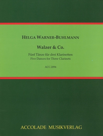 Walzer & Co. (5 T�nze) f�r 3 Klarinetten Partitur und Stimmen