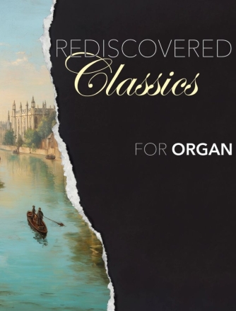 Rediscovered Classics For Organ Orgel Buch