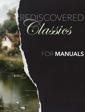 Rediscovered Classics For Manuals Orgel Buch