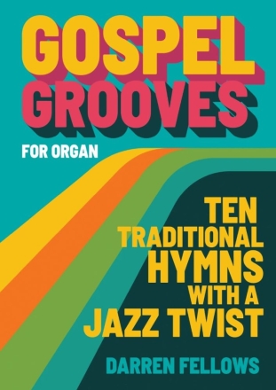 Gospel Grooves for Organ Orgel Buch
