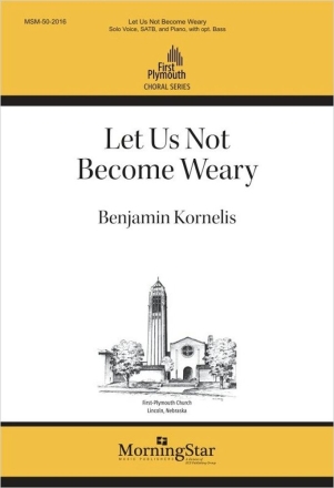 Let Us Not Become Weary Solo, SATB and Piano Chorpartitur