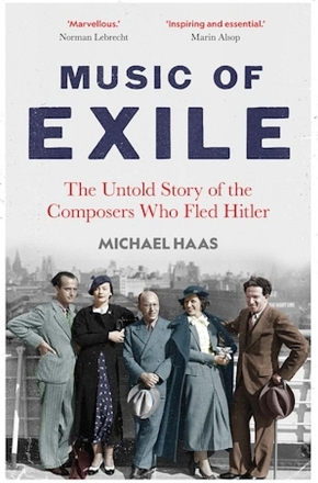 Music of Exile The Untold Story of the Composer Who Fled Hitler Hardcover