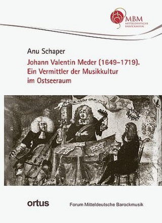 Johann Valentin Meder (1649-1719) Ein Vermittler der Musikkultur im Ostseeraum Softcover