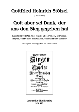 Gott aber sei Dank, der uns den Sieg gegeben hat f�r Soli (AB), gem Chor, Oboe d'amore, 3 Clarini, Pk, Vl solo, 2Vl, Va und B.C. Partitur