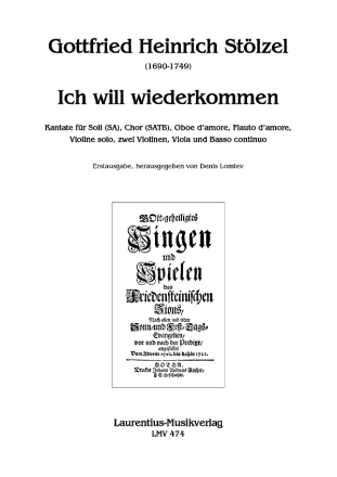 Ich will wiederkommen f�r Soli (SA), gem Chor, Oboe+Fl d'amore, Vl solo, 2Vl, Va und B.C. Partitur