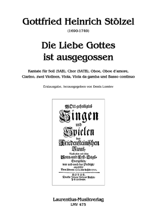 Die Liebe Gottes ist ausgegossen f�r Soli (SAB), gem Chor, Oboe, Ob d'amore, Clarino, 2Vl, Va, Va da gamba, B.C. Partitur