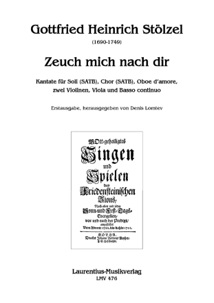 Zeuch mich nach dir f�r Soli (SATB), gem Cho, Oboe d'amore, 2 Vl, Va, B.C. Partitur