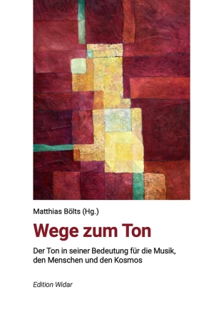 Wege zum Ton: Der Ton in seiner Bedeutung f�r die Musik, den Menschen und den Kosmos Hardcover mit Leseb�ndchen