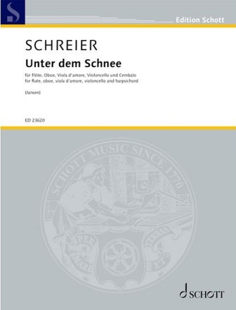 Unter dem Schnee f�r Fl�te, Oboe, Viola d'amore, Violoncello und Cembalo Partitur und Stimmen