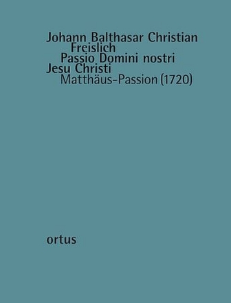 Passio Domini nostri Jesu Christi (Matth�us-Passion 1720) f�r Soli, gem Chor, 2 Violinen, Viola und Basso continuo Partitur (la, gebunden)