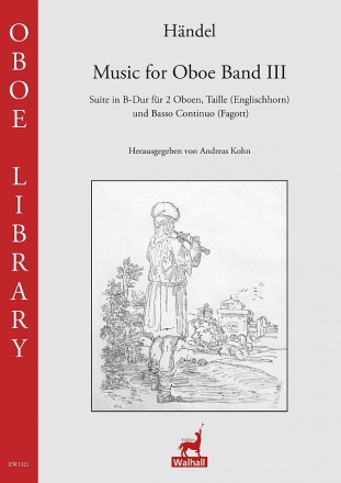 Musik for Oboe Band 3 - Suite in B-Dur f�r 2 Oboen, Taille (Englischhorn) und Basso Continuo (Fag) Partitur und Stimmen (fr)