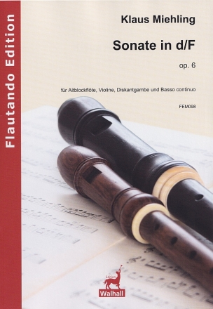 Sonate in d/F op.6 f�r Altblockfl�te, Violine, Diskantgambe und Basso continuo Partitur und Stimmen