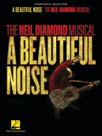 A Beautiful Noise - The Neil Diamond Musical piano/vocal selections songbook