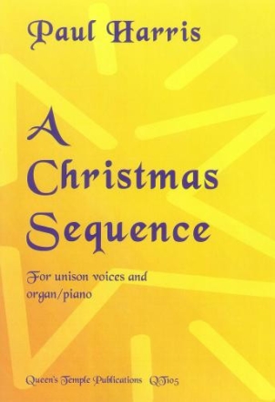 A Christmas Sequence for unison chorus and instruments vocal score