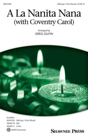 A La Nanita Nana (with Coventry Carol) for mixed choir (SAB) (opt. 3-part mixed) and piano score
