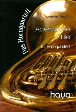 Abendliche Stille f�r 4 H�rner Partitur und Stimmen
