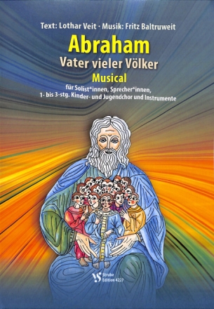 Abraham - Vater vieler V�lker f�r Solist/innen, Sprecher/in, 1-3 stg. Kinder/Jugendchor, Instrumente Partitur